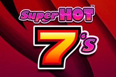 Super hot 7’s